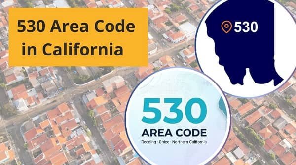 530 Area Code in California